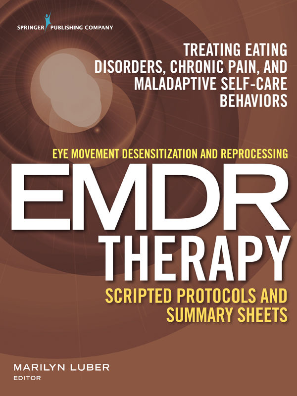 Eye Movement Desensitization and Reprocessing (EMDR) Therapy: Treating eating disorders, chronic pain, and maladaptive self-care behaviors.
